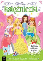 Okładka: Słodkie księżniczki. Aktywizująca książeczka z naklejkami. Bawię się, naklejam, czytam