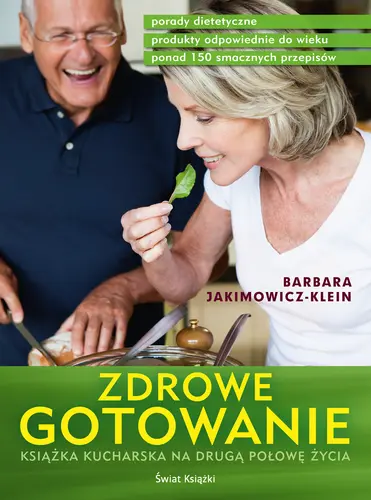 Okładka: Zdrowe gotowanie. Książka kucharska na drugą połowę życia.