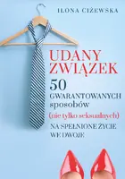 Okładka: Udany związek. 50 gwarantowanych sposobów (nie tylko seksualnych) na spełnione życie we dwoje
