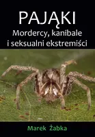 Okładka: Pająki. Mordercy, kanibale i seksualni ekstremiści