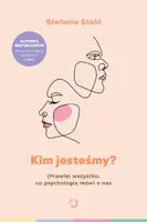 Okładka: Kim jesteśmy? (Prawie) wszystko, co psychologia mówi o nas