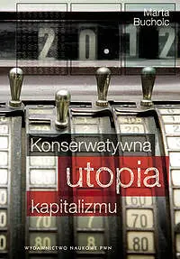 Okładka: Konserwatywna utopia kapitalizmu