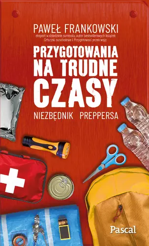Okładka: Przygotowania na trudne czasy. Niezbędnik preppersa