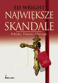 Okładka: Największe skandale. Polityka. Finanse. Obyczaje