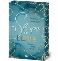 Okładka: Shape of Love. Każdą moją cząstką