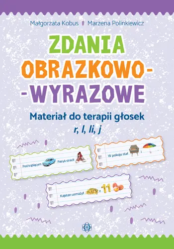 Okładka: Zdania obrazkowo-wyrazowe. Materiał do terapii głosek r, l, li, j