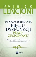 Okładka: Przezwyciężanie pięciu dysfunkcji pracy zespołowej