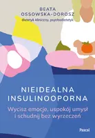 Okładka: Nieidealna insulinooporna. Wycisz emocje, uspokój umysł i schudnij bez wyrzeczeń