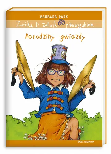 Okładka: Zuźka D. Zołzik pierwszakiem. Narodziny gwiazdy