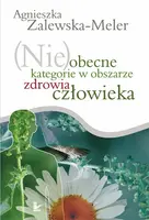 Okładka: (Nie)obecne kategorie w obszarze zdrowia człowieka
