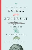 Okładka: Księga zwierząt niemalże niemożliwych