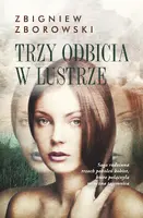 Okładka: Trzy odbicia w lustrze