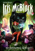 Okładka: Iris McBlack. Kryształowe serce. Tom 1