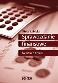 Okładka: Sprawozdanie finansowe. Co mówi o firmie?