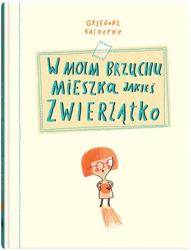 Okładka: W moim brzuchu mieszka jakieś zwierzątko
