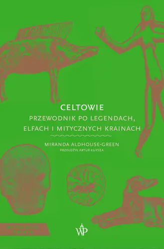 Okładka: Celtowie. Przewodnik po legendach, elfach i mitycznych krainach