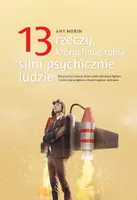Okładka: 13 rzeczy, których nie robią silni psychicznie ludzie