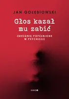 Okładka: Głos kazał mu zabić