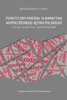 Okładka: Tematyczny podział słownictwa współczesnego języka polskiego - teoria, praktyka, leksykografia