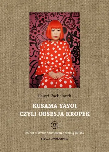 Okładka: Kusama Yayoi, czyli obsesja kropek