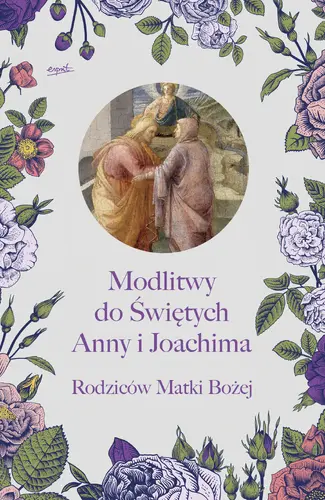 Okładka: Modlitwy do Świętych Anny i Joachima, Rodziców Matki Bożej