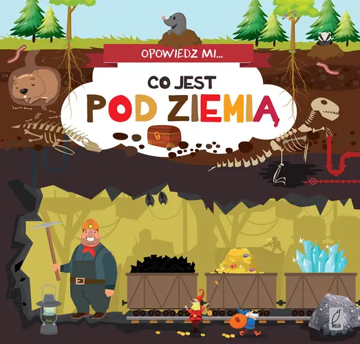 Okładka: Opowiedz mi, co jest... Pod ziemią