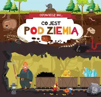 Okładka: Opowiedz mi, co jest... Pod ziemią