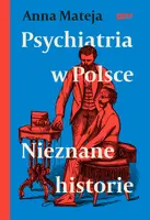 Okładka: Psychiatria w Polsce. Nieznane historie