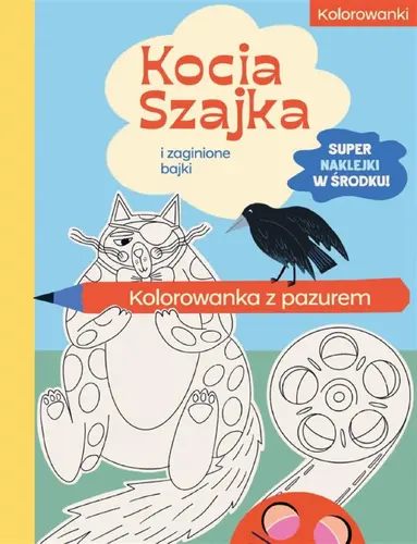 Okładka: Kocia Szajka i zaginione bajki. Kolorowanka z pazurem