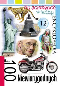 Okładka: 100 niewiarygodnych. Na ścieżkach wiedzy