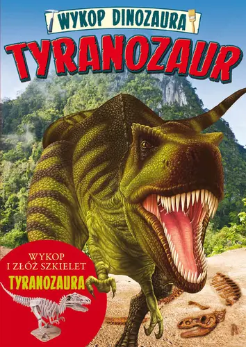 Okładka: Wykop dinozaura. Tyranozaur