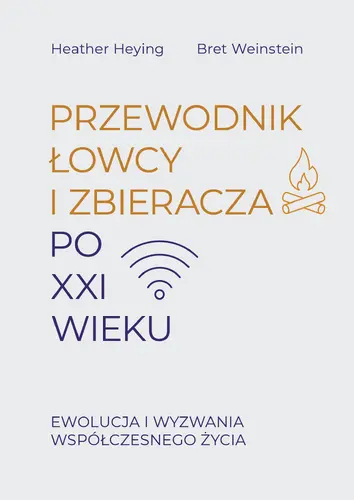 Okładka: Przewodnik łowcy i zbieracza po XXI wieku. Ewolucja i wyzwania współczesnego życia