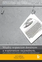 Okładka: Między wsparciem doraźnym a wspieraniem racjonalnym, czyli o uwarunkowaniach socjalizacji społecznej osób niepełnosprawnych