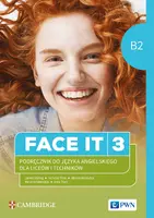 Okładka: FACE IT 3. Podręcznik do języka angielskiego dla liceów i techników (B2)