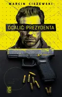 Okładka: Ocalić prezydenta