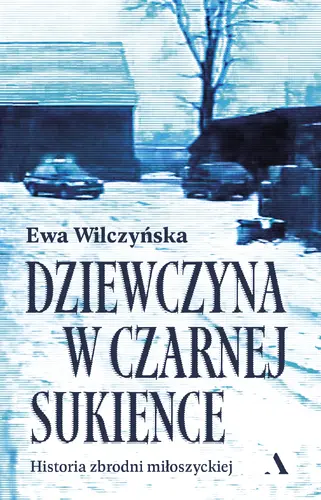 Okładka: Dziewczyna w czarnej sukience. Historia zbrodni miłoszyckiej