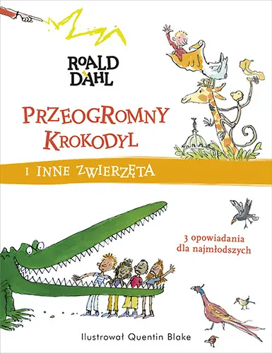 Okładka: Przeogromny krokodyl i inne zwierzęta