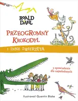Okładka: Przeogromny krokodyl i inne zwierzęta