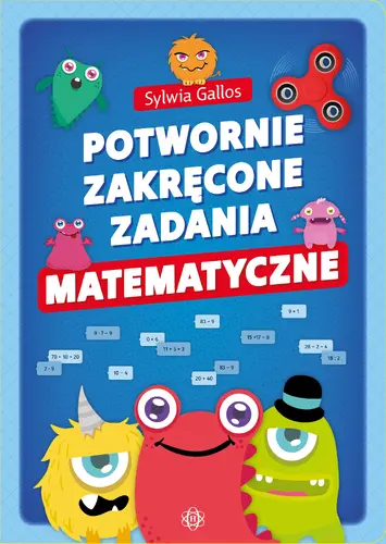 Okładka: Potwornie zakręcone zadania matematyczne