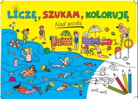 Okładka: Nad wodą. Liczę, szukam, koloruję