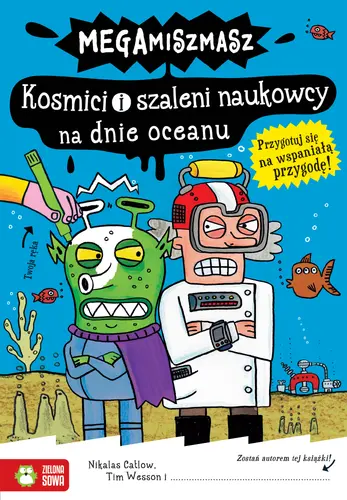 Okładka: Megamiszmasz. Kosmici i szaleni naukowcy na dnie oceanu