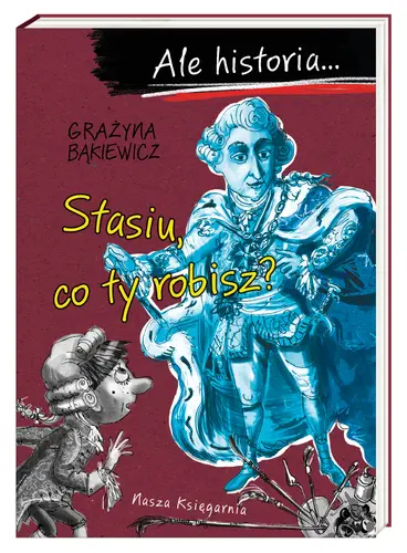Okładka: Ale historia… Stasiu, co ty robisz?
