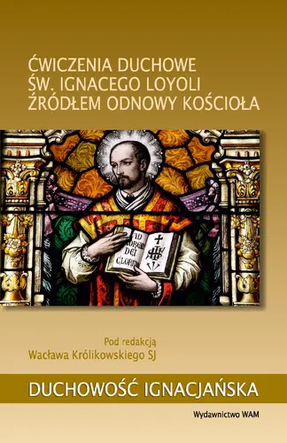 Okładka: Ćwiczenia duchowe św. Ignacego Loyoli źródłem odnowy Kościoła
