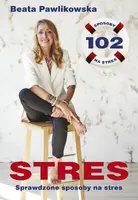 Okładka: Stres. 102 sprawdzone sposoby na stres