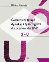 Okładka: Ćwiczenia w terapii dysleksji i dysortografii dla uczniów klas IV-VI. Ó - U