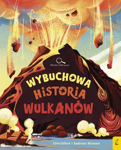 Okładka: Młodzi Odkrywcy. Wybuchowa historia wulkanów