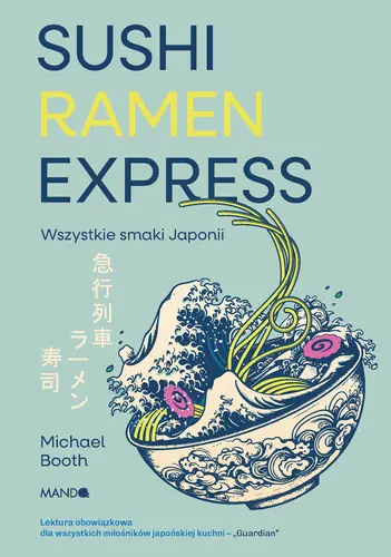 Okładka: Sushi Ramen Express Wszystkie smaki Japonii
