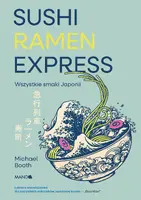 Okładka: Sushi Ramen Express Wszystkie smaki Japonii
