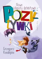 Okładka: Nowe kłopoty detektywa Pozytywki
