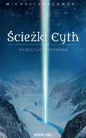 Okładka: Ścieżki Eyth. Tom 1. Śmierć nas Poprowadzi